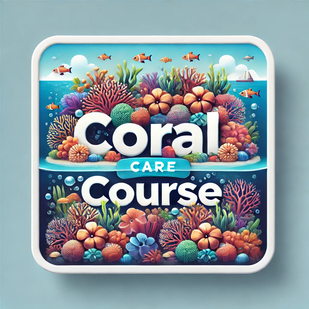 Coral Care for Reef Aquariums Course